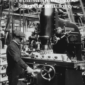 The Lean Management Playbook: Strategies for Optimal Efficiency