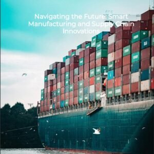navigating_the_future_smart_manufacturing_and_supply_chain_innovations_photo