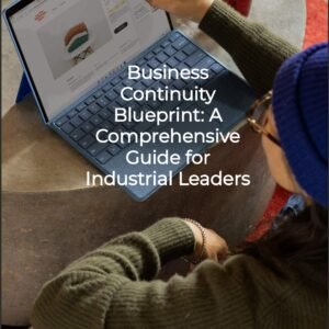 Business Continuity Blueprint: A Comprehensive Guide for Industrial Leaders Photo