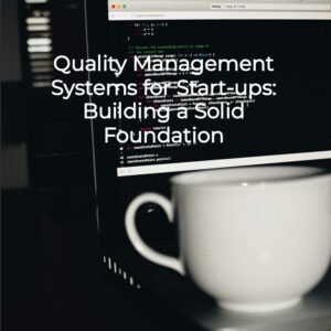 quality_management_systems_for_start_ups_building_a_solid_foundation photo